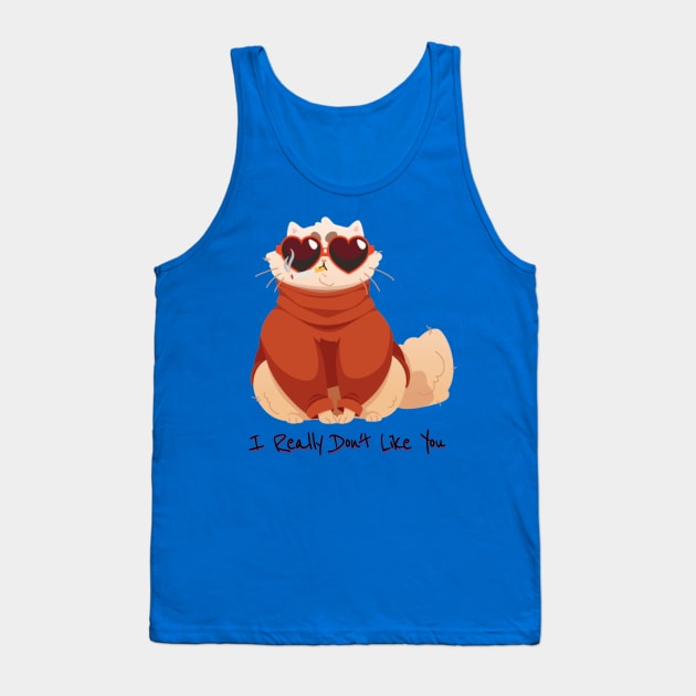 I really don't like you - catsondrugs.com - cat, cats, catsagram, catstagram, instagood, kitten, kitty, kittens, pet, pets, animal, animals, petstagram Tank Top by catsondrugs.com